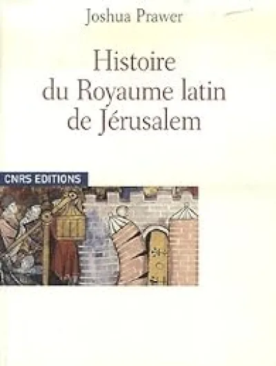 Histoire du Royaume latin de Jérusalem