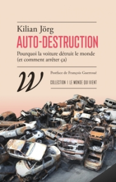 Auto-destruction: Pourquoi la voiture détruit le monde