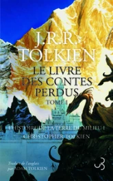 Histoires de la Terre du Milieu, tome 1 : Le livre des contes perdus