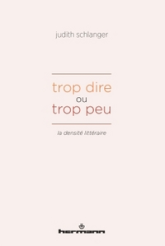Trop dire ou trop peu: la densité littéraire
