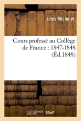Cours professé au Collège de France : 1847-1848 (Éd.1848)