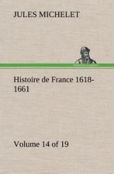 Histoire de France - Tome 14/19 : 1618-1661