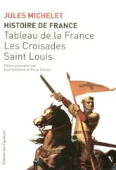 Histoire de France, tome 2 : Tableau de la France - Les Croisades - Saint Louis