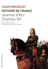 Histoire de France, tome 5 : Jeann d'Arc - Charles VII
