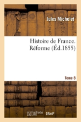 Histoire de France, tome 8 : Réforme