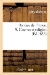 Histoire de France, tome 9 : Guerres de religion