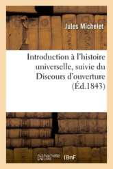 Introduction à l'histoire universelle, suivie du Discours d'ouverture, 1843