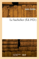 Jacques Vingtras, tome 2 : Le Bachelier