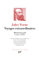 Voyages extraordinaires : Michel Strogoff et autres romans