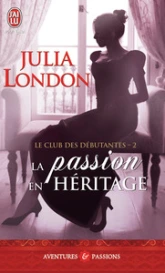Le club des débutantes, tome 2 : La passion en héritage