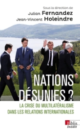Nations désunies ?  - La crise du multilatéralisme dans les relations internationales