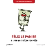 Félix le panier a une mission secrète