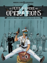 Le Petit Théâtre des opérations, tome 4 : Faits d'armes incroyables mais bien réels...