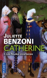Catherine, tome 3 (2015) : Les routes incertaines