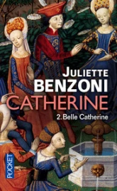 Catherine, tome 3 : Belle Catherine