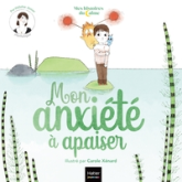 Mes histoires du calme - Mon anxiété à apaiser