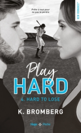 Play hard, tome 4 : Hard to lose