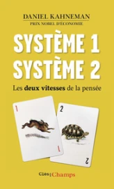 Système 1 /Système 2: Les deux vitesses de la pensée