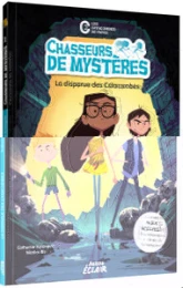 Chasseurs de mystères, tome 1 : La disparue des Catacombes