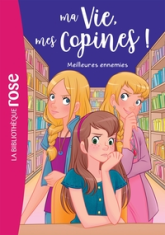 Ma vie, mes copines, tome 19 : Meilleures ennemies