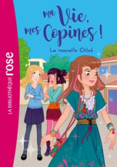 Ma vie, mes copines, tome 8 : La nouvelle Chloé