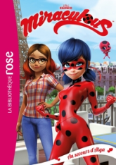 Miraculous, tome 3 : Au secours d'Alya !