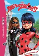 Miraculous, tome 6 : Duel entre amies