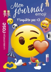 Mon journal emoji, tome 7 : T'inquiète pas