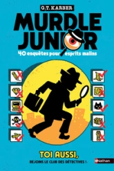 Murdle Junior - Le livre-jeu de 40 énigmes pour esprits malins - pour enfants et ados