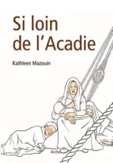 Si loin de l'Acadie