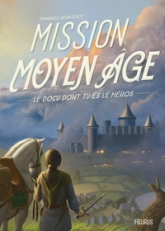 Mission Moyen Âge : Le docu dont tu es le héros