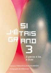 Si j'étais grand 3 : 2 pièces à lire, à jouer