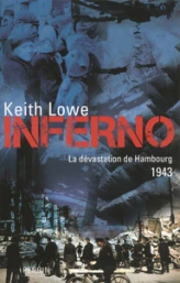 Inferno. La dévastation de Hambourg, 1943