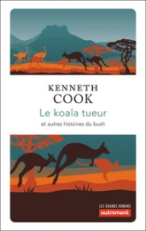 Le koala tueur : Et autres histoires du Bush