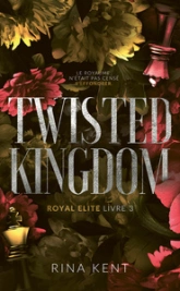 Royal Elite, tome 3 : Twisted Kingdom
