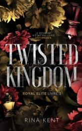Twisted Kingdom, Royal Elite Tome 3: Après Deviant King et Steel Princess