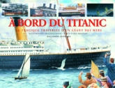 À bord du Titanic : La tragique traversée d'un géant des mers