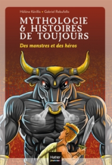 Mythologie et histoires de toujours : Des monstres et des héros