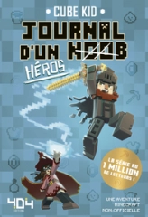 Journal d'un Noob : Héros - Tome 8 - Série fanfiction Minecraft: Série jeunesse jeu vidéo - Univers Minecraft