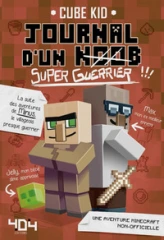 Journal d'un (noob), tome 2 : Super-guerrier !!! - Minecraft