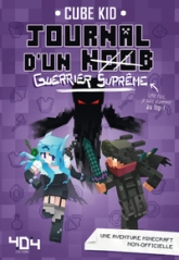 Journal d'un (noob), tome 6 : Guerrier suprême - Minecraft