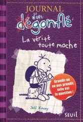 Journal d'un (dé)gonflé, tome 5 : La vérité toute moche