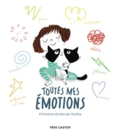 Toutes mes émotions: 8 histoires écrites par Kochka