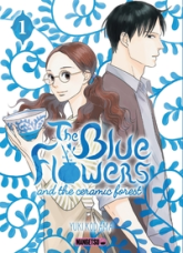 The Blue flowers and the ceramic forest, tome 1