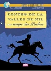Contes d'ici et d'ailleurs - Contes de la vallée du Nil : Au temps des Pachas