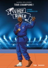 Tous champions ! Teddy Riner: L'homme au kimono d'or