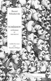 Tchékhov : Un homme et son oeuvre