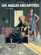 Les Aigles décapitées, tome 4 : L'Hérétique