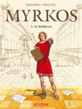 Myrkos, tome 3 : Le rebelle