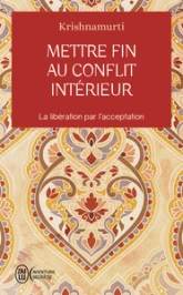 Mettre fin au conflit intérieur: La libération par l'acceptation